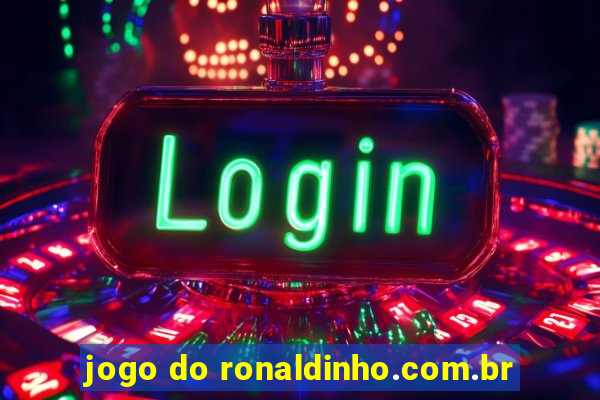 jogo do ronaldinho.com.br